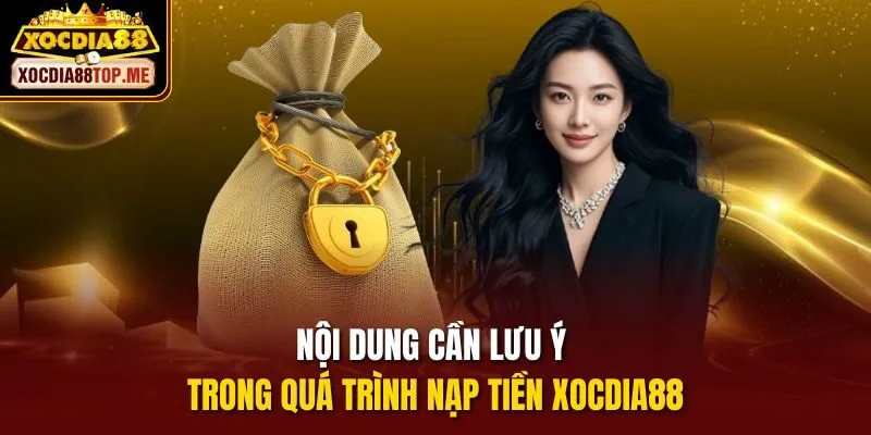 Nội dung cần lưu ý trong quá trình nạp tiền xocdia88